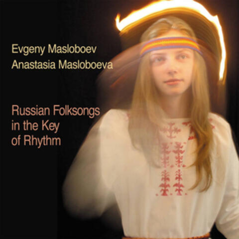 Russian Folksongs in the Key of Rhythm