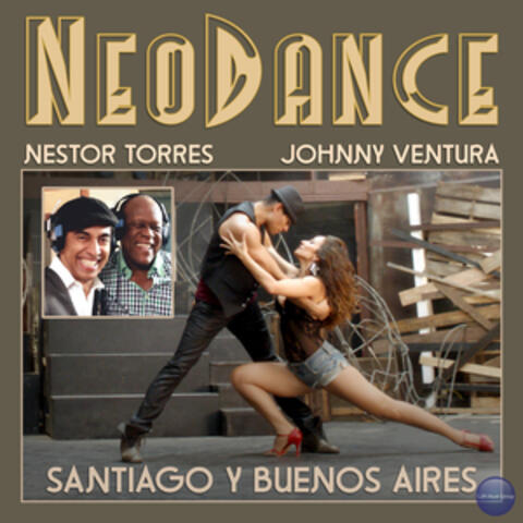 Neodance Presents: Santiago y Buenos Aires (feat. Johnny Ventura)