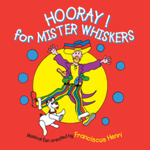 Hooray! For Mister Whiskers