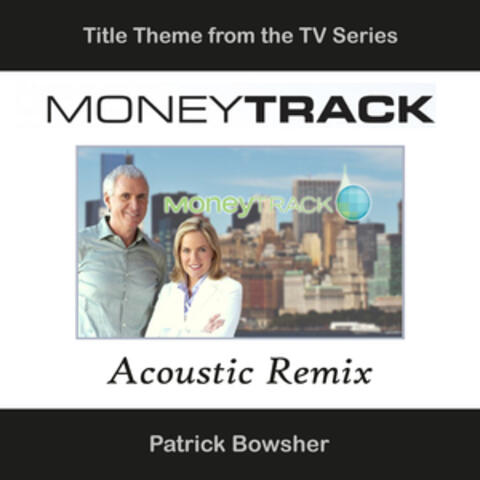 MoneyTrack Theme (Title Theme from the TV Series) [Acoustic Remix]