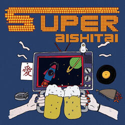 SUPER AISHITAI