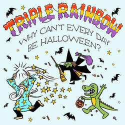 Why Can't Every Day Be Halloween