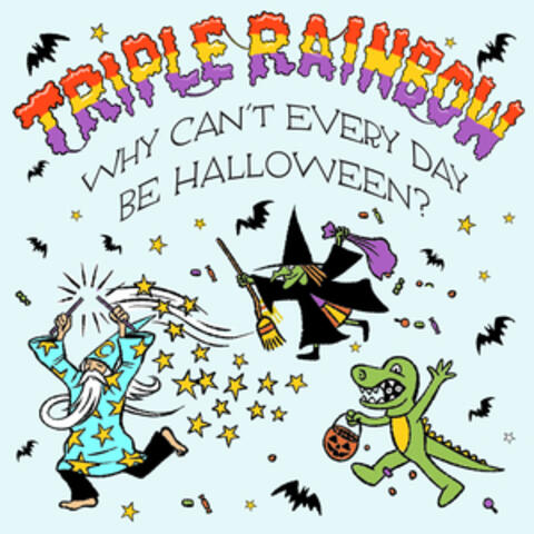 Why Can't Every Day Be Halloween