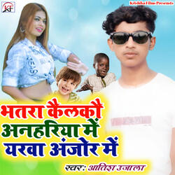Bhatra Kailkai Anhariya
