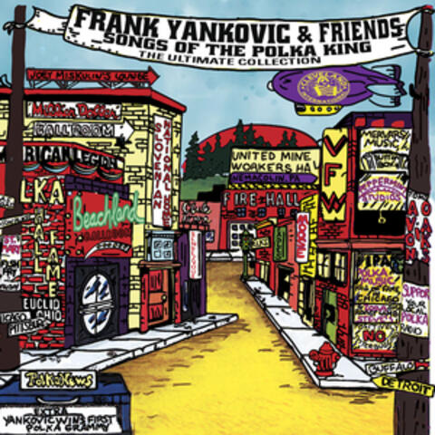Frank Yankovic & Friends: Songs of the Polka King (The Ultimate Collection)