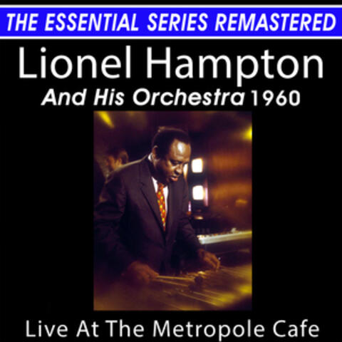 Lionel Hampton Live at the Metropole Cafe - the Essential Series