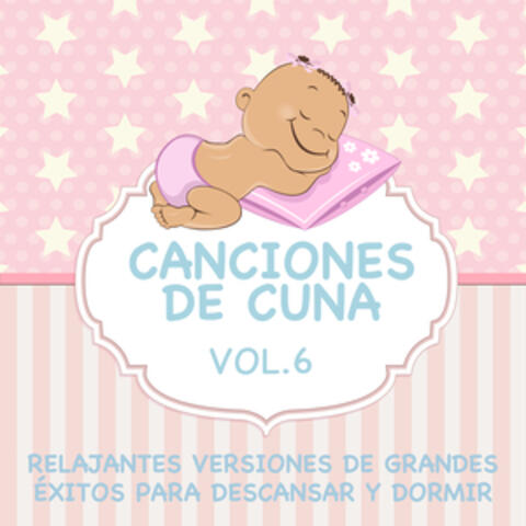Canciones de Cuna - Relajantes Versiones de Grandes Éxitos para Descansar y Dormir, Vol. 6