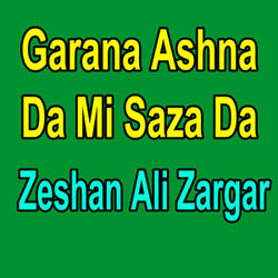 Garana Ashna Da Mi Saza Da