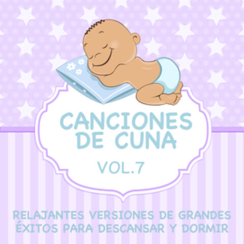 Canciones de Cuna - Relajantes Versiones de Grandes Éxitos para Descansar y Dormir, Vol. 7