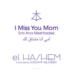 I Miss You Mom / Emi Ana Meshtaalek