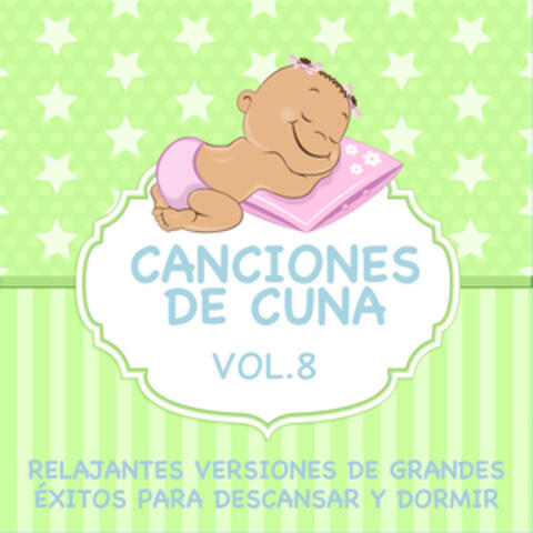 Canciones de Cuna - Relajantes Versiones de Grandes Éxitos para Descansar y Dormir, Vol. 8