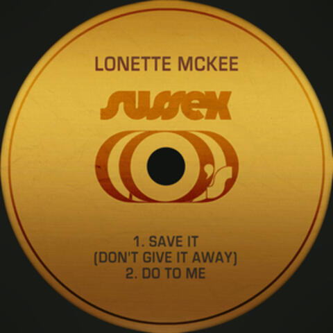 Save It (Don't Give It Away) / Do to Me