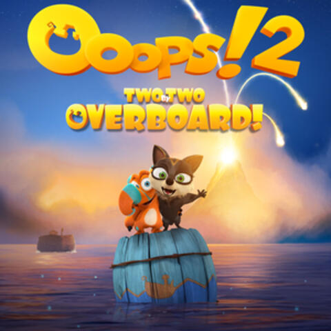 Ooops!2: Two by Two Overboard (Original Motion Picture Soundtrack)