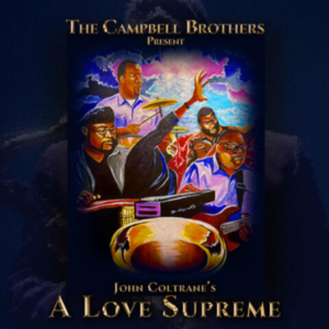 The Campbell Brothers Present John Coltrane's A Love Supreme