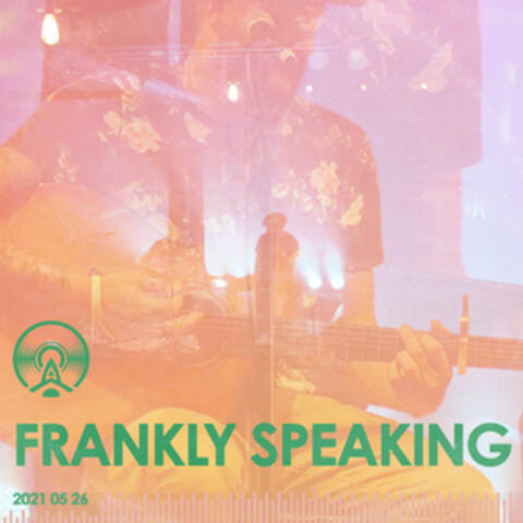 Frankly Speaking 2021 05 26