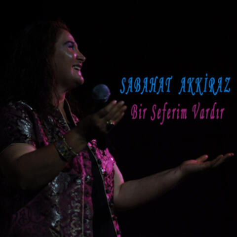 Bir Seferim Vardır