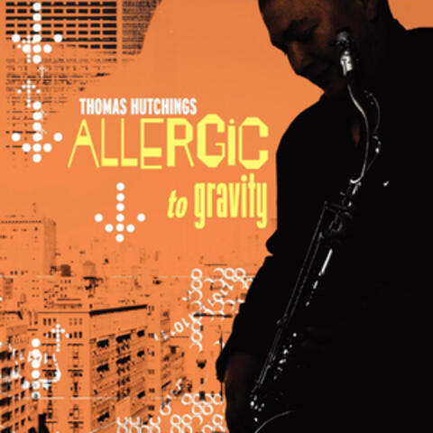 Allergic to Gravity