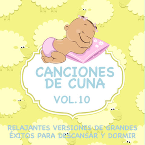 Canciones de Cuna - Relajantes Versiones de Grandes Éxitos para Descansar y Dormir, Vol. 10
