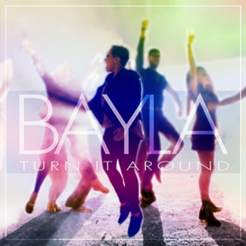 Bayla - Turn It Around
