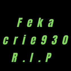 Feka Crie930 R.I.P