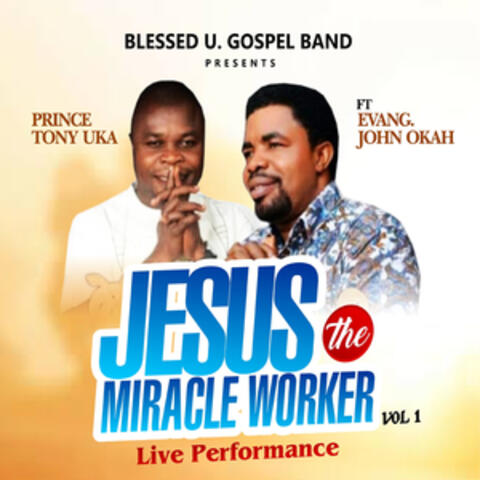 Jesus the Miracle Worker, Vol. 1