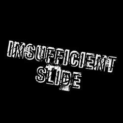 Insufficient Slide