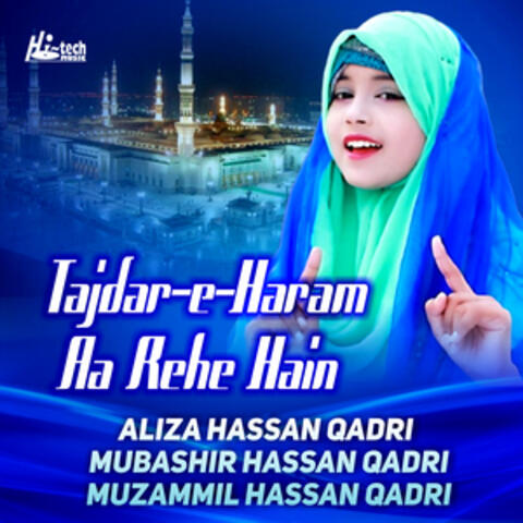 Tajdar-e-Haram Aa Rehe Hain