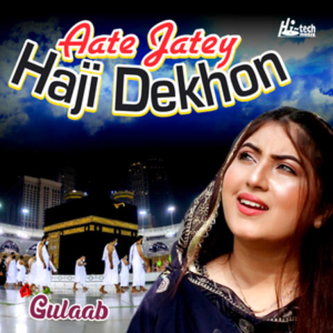 Aate Jatey Haji Dekhon