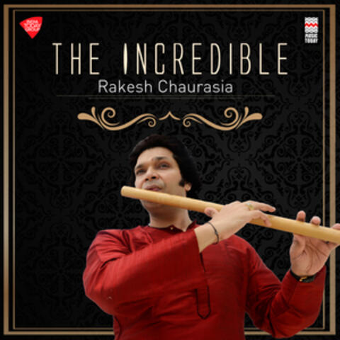The Incredible Rakesh Chaurasia