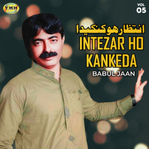Intezar Ho Kankeda, Vol. 5