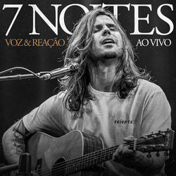 7 Noites (Voz & Reação)