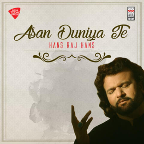 Asan Duniya Te