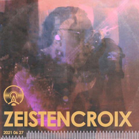 Zeistencroix Live 2021 06 27