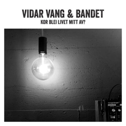 Kor blei livet mitt av?