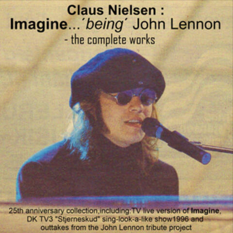 Imagine...'being' John Lennon - the Complete Works