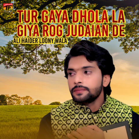 Tur Gaya Dhola La Giya Rog Judaian De - Single