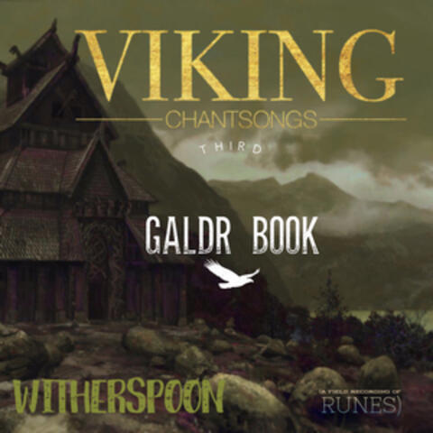 Viking Chantsongs Third Galdr Book (a Field Recording of Runes)