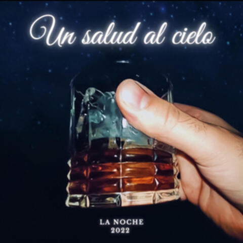 Un Salud al Cielo