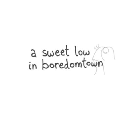 A Sweet Low in Boredom Town