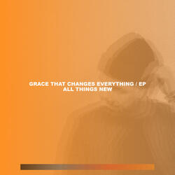 Grace That Changes Everything