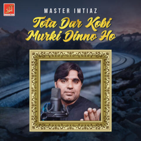 Tota Dar Kobi Murki Dinno Ho - Single