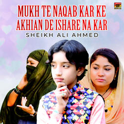 Mukh Te Naqab Kar Ke Akhian De Ishare Na Kar
