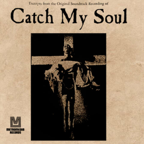 Excerpts from the Original Motion Picture "Catch My Soul"