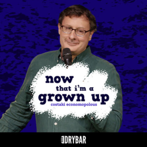 Now That I'm Grown Up