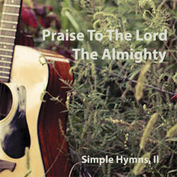 Praise to the Lord the Almighty