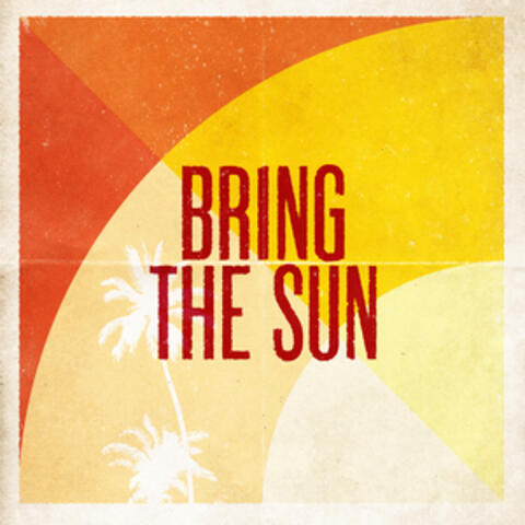 Bring the Sun