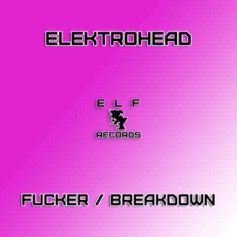 Fucker / Breakdown
