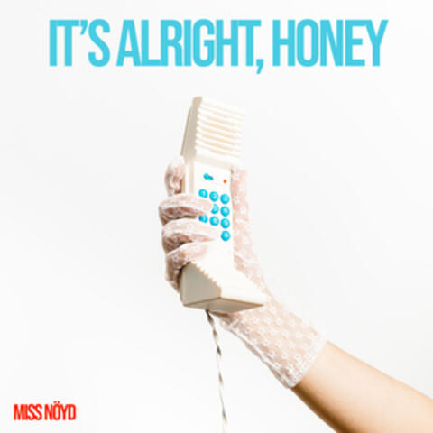 It`s Alright, Honey
