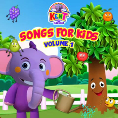 Kent The Elephant Songs for Kids, Vol. 1