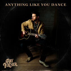 Anything Like You Dance